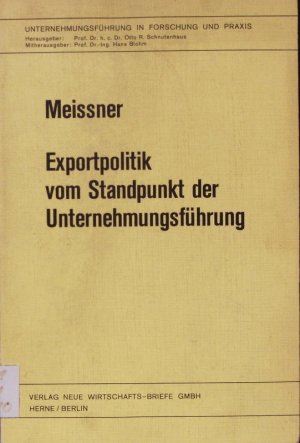 Exportpolitik vom Standpunkt der Unternehmungsführung.