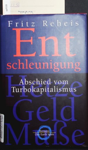 gebrauchtes Buch – Fritz Reheis – Entschleunigung. Abschied vom Turbokapitalismus.