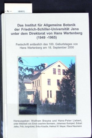 gebrauchtes Buch – Wolfram Braune – Das Institut für Allgemeine Botanik der Friedrich-Schiller-Universität Jena unter dem Direktorat von Hans Wartenberg (1949-1965). Festschrift anlässlich des 100. Geburtstages von Hans Wartenberg am 18. September 2000.