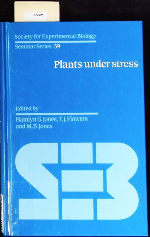 gebrauchtes Buch – Jones, Hamlyn G – Plants under stress. Biochemistry, physiology and ecology and their application to plant improvement.