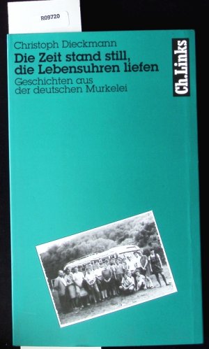 gebrauchtes Buch – Christoph Dieckmann – Die Zeit stand still, die Lebensuhren liefen. Geschichten aus der deutschen Murkelei.