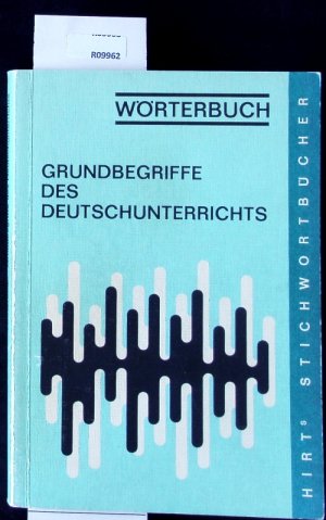 Wörterbuch Grundbegriffe des Deutschunterrichts. Sprachdidaktik und Literaturdidaktik.