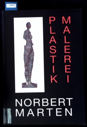 Norbert Marten. Plastiken - Malerei ; Ausstellung im Stadtmuseum Oldenburg, 21. Januar - 21. Februar 1993.