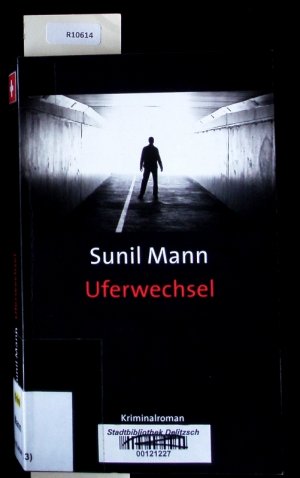 gebrauchtes Buch – Sunil Mann – Uferwechsel. Kriminalroman.