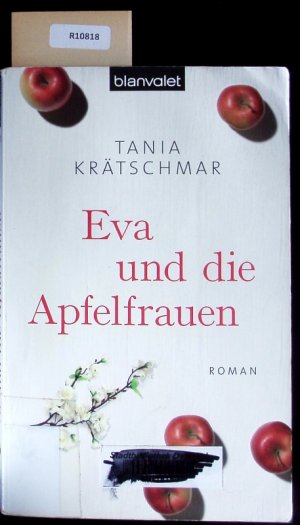 gebrauchtes Buch – Tania Krätschmar – Eva und die Apfelfrauen. Roman.