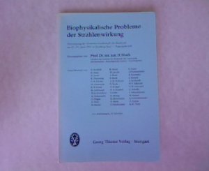 antiquarisches Buch – Muth, H.  – Biophysikalische Probleme der Strahlenwirkung. Jahrestagung der Deutschen Gesellschaft für Biophysik am 23./24. April 1965 in Homburg/Saar. Tagungsbericht.