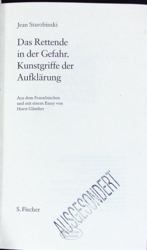 gebrauchtes Buch – Jean Starobinski – Das Rettende in der Gefahr. Kunstgriffe der Aufklärung.