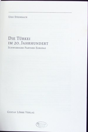 gebrauchtes Buch – Udo Steinbach – Die Türkei im 20. Jahrhundert. Schwieriger Partner Europas.