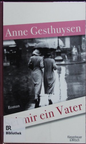 gebrauchtes Buch – Anne Gesthuysen – Sei mir ein Vater. Roman.