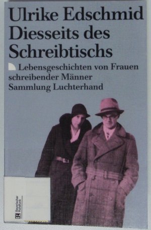 gebrauchtes Buch – Ulrike Edschmid – Diesseits des Schreibtischs. Lebensgeschichten von Frauen schreibender Männer.