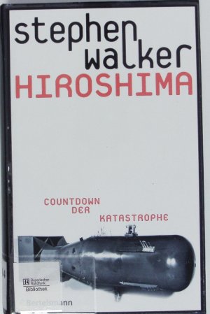 gebrauchtes Buch – Stephen Walker – Hiroshima. Countdown der Katastrophe.