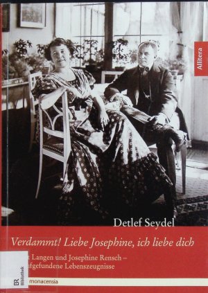 gebrauchtes Buch – Detlef Seydel – "Verdammt! Liebe Josephine, ich liebe dich". Albert Langen und Josephine Rensch - neu aufgefundene Lebenszeugnisse.