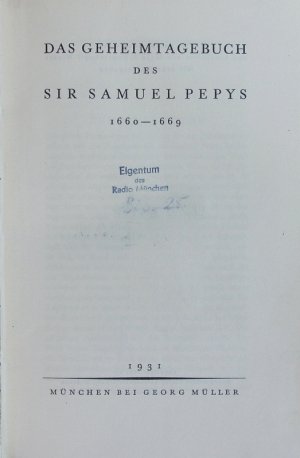 Das Geheimtagebuch des Sir Samuel Pepys. The diary of Samuel Pepys <dt.>.