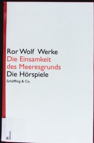 Die Einsamkeit des Meeresgrunds. Die Hörspiele.
