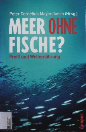 gebrauchtes Buch – Mayer-Tasch, Peter C – Meer ohne Fische? Profit und Welternährung.