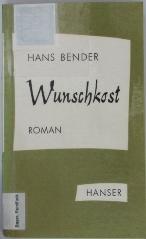 antiquarisches Buch – Hans Bender – Wunschkost. Roman. antiquarisches Buch – Hans Bender – Wunschkost. Roman.