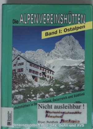 gebrauchtes Buch – Deutscher Alpenverein  – Die Alpenvereinshütten. Bd. 1: Ostalpen;Schutzhütten in Deutschland, Österreich und Südtirol;[Nicht ausleihbar!].