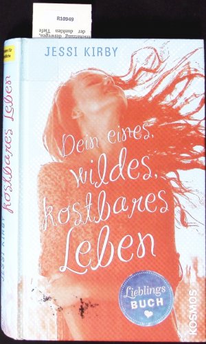 gebrauchtes Buch – Jessi Kirby – Dein eines, wildes, kostbares Leben.