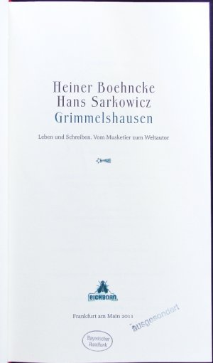 Grimmelshausen. Leben und Schreiben ; Vom Musketier zum Weltautor.