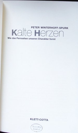 gebrauchtes Buch – Peter Winterhoff-Spurk – Kalte Herzen. Wie das Fernsehen unseren Charakter formt.