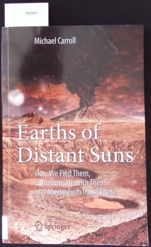 gebrauchtes Buch – Michael Carroll – Earths of Distant Suns. How We Find Them, Communicate with Them, and Maybe Even Travel There.
