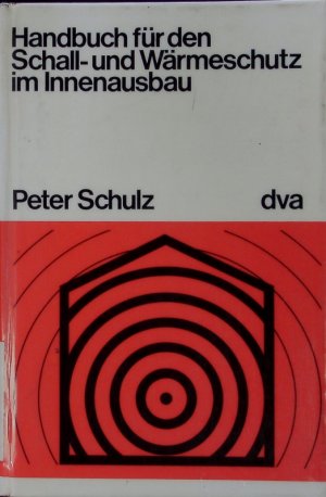 gebrauchtes Buch – Peter Schulz – Handbuch für den Schall- und Wärmeschutz im Innenausbau.