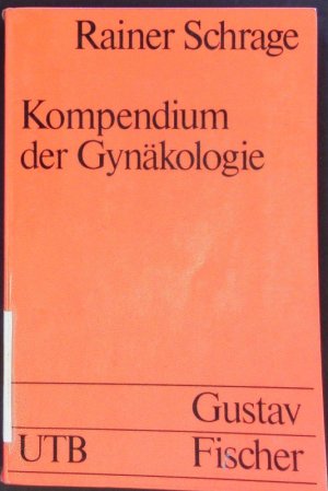 gebrauchtes Buch – Rainer Schrage – Kompendium der Gynäkologie.