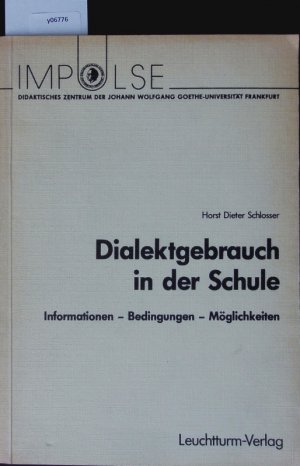 Dialektgebrauch in der Schule. Informationen, Bedingungen, Möglichkeiten.