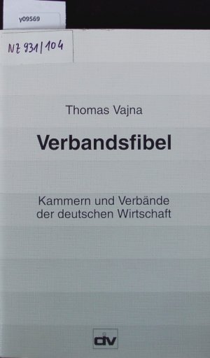 Verbandsfibel. Kammern und Verbände der deutschen Wirtschaft.