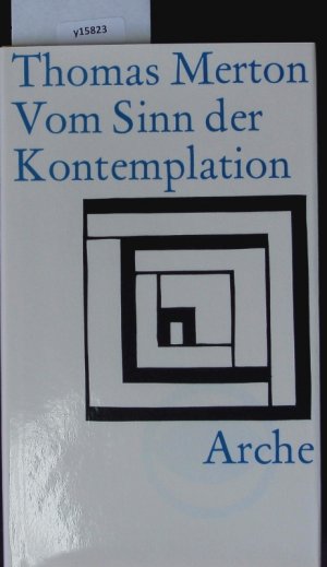 Vom Sinn der Kontemplation.