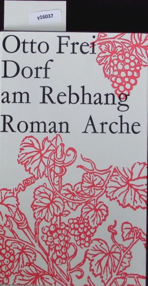 Dorf am Rebhang. Roman.