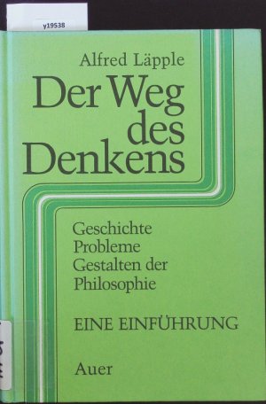 Der Weg des Denkens. Geschichte, Probleme, Gestalten der Philosophie.