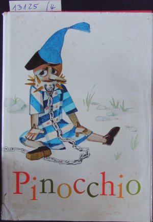 Pinocchios Abenteuer. Eine Geschichte die mehr als hundert Jahren in Italien passierte.