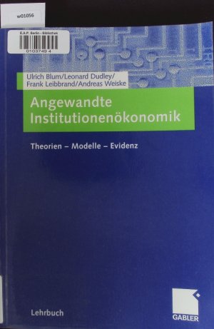 gebrauchtes Buch – Ulrich Blum – Angewandte Institutionenökonomik. Theorien - Modelle - Evidenz.