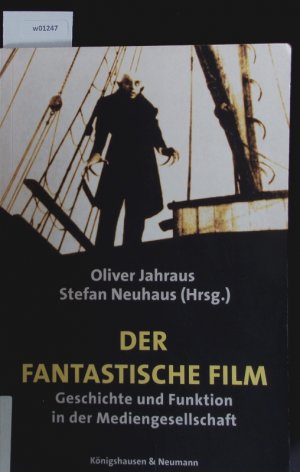 Der fantastische Film. Geschichte und Funktion in der Mediengesellschaft.