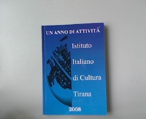 gebrauchtes Buch – Flavia Tibaldi – Un anno di attivita. Instituto Italiano di Cultura Tirana 2008.