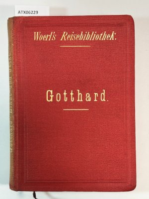 antiquarisches Buch – Woerl, Leo) – Der Gotthard einst und jetzt.