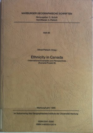 Ethnicity in Canada. International Examples and Perspectives. Marburger Geographische Schriften, Heft 96.