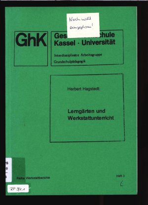 gebrauchtes Buch – Herbert Hagstedt – Lerngärten und Werkstattunterricht. Ghk Gesamthochschule Kassel - Universität, Reihe Werkstattberichte, Heft 3.