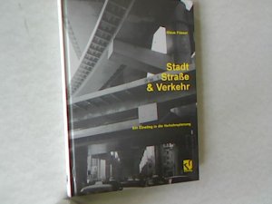 gebrauchtes Buch – Klaus Füsser – Stadt, Straße und Verkehr: Ein Einstieg in die Verkehrsplanung.