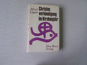 Christusverkündigung im Kirchenjahr.