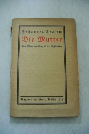 Die Mutter. Eine Bühnenhandlung in drei Abschnitten. ERSTAUSGABE!