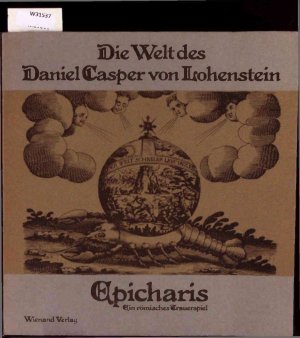 gebrauchtes Buch – Hrsg.], Kleinschmidt, Peter – Die Welt des Daniel Casper von Irohenstein. Epicharis. Elin römisches Trauerspiel.