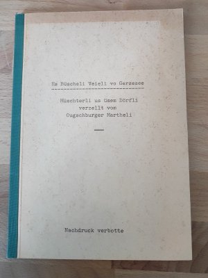 gebrauchtes Buch – Marthy Ougschburger – Es Büscheli Veieli vo Gerzesee. Müschterli us üsem Dörfli verzellt vom Ougschburger Martheli.