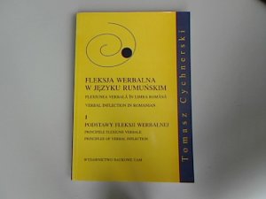 gebrauchtes Buch – Tomasz Cychnerski – Fleksja werbalna w jezyku rumunskim. Flexiunea verbala in limba Romana. Verbal Inflection in Romanian. I, Podstawy fleksji werbalnej / Principiile flexiunii verbale / Principles of verbal inflection.