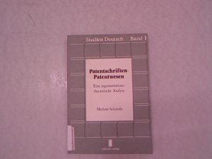 Patentschriften - Patentwesen : e. argumentationstheoretische Analyse der Textsorte Patentschrift am Beispiel der Patentschr. zu Lehrmitteln. Studien Deutsch ; Bd. 1