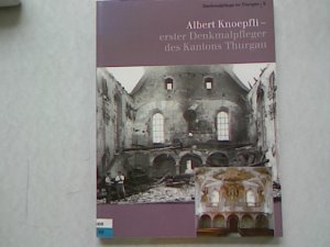 Albert Knoepfli - erster Denkmalpfleger des Kantons Thurgau.