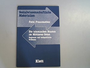 gebrauchtes Buch – Fathi Franzmathes – Die islamischen Staaten im Mittleren Osten. Regionale und weltpolitische Probleme.