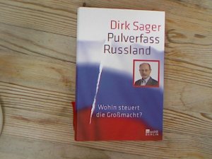 Pulverfass Russland. Wohin steuert die Großmacht?