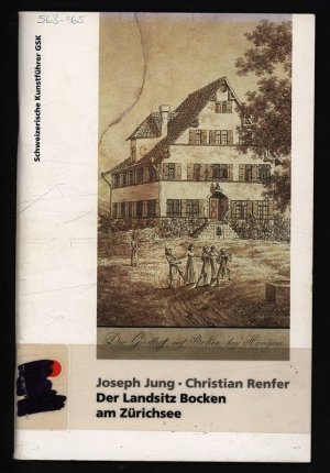 Der Landsitz Bocken am Zürichsee. Schweizerische Kunstführer,  Nr. 563/565 : Ser. 57.